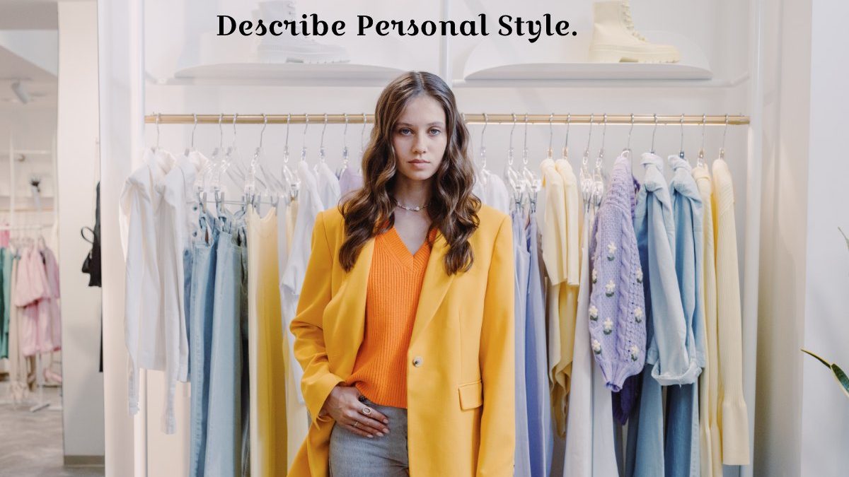 Describe Personal Style.