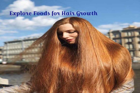 Explore Foods for Hair Growth