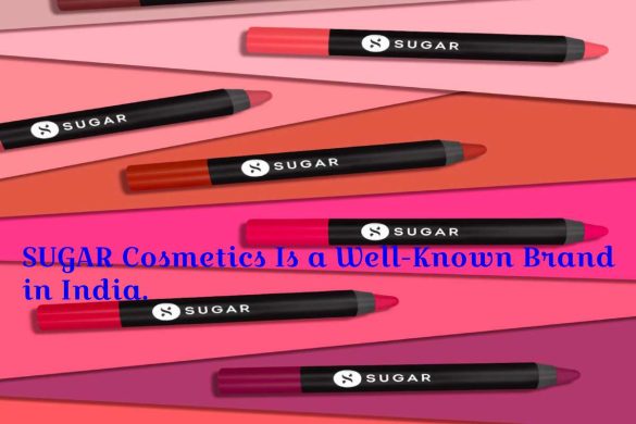 SUGAR Cosmetics Is a Well-Known Brand in India.