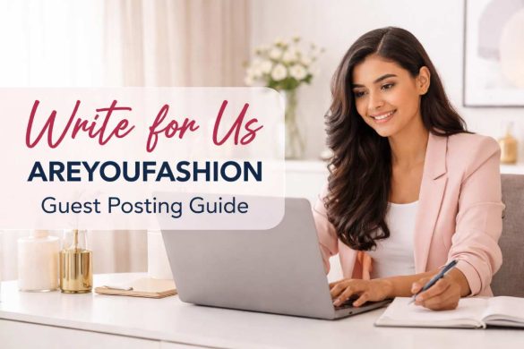 write for us + areyoufashion com india
