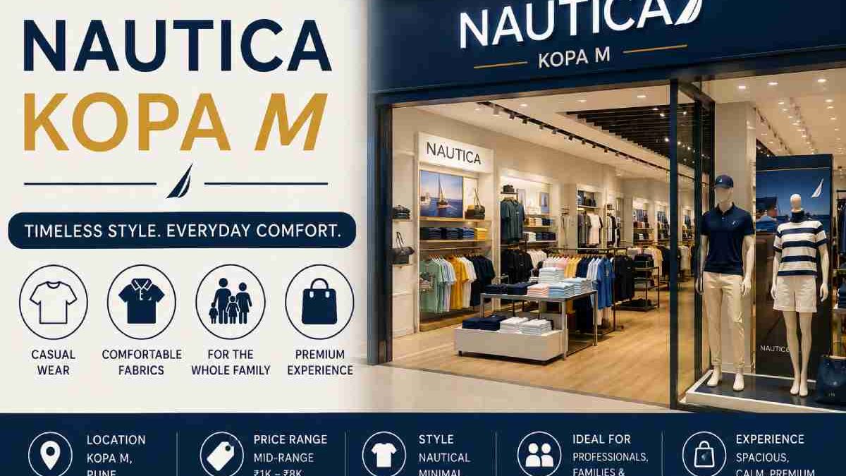 Nautica – The KOPA M India: Complete Store Guide, Pricing & What to Expect